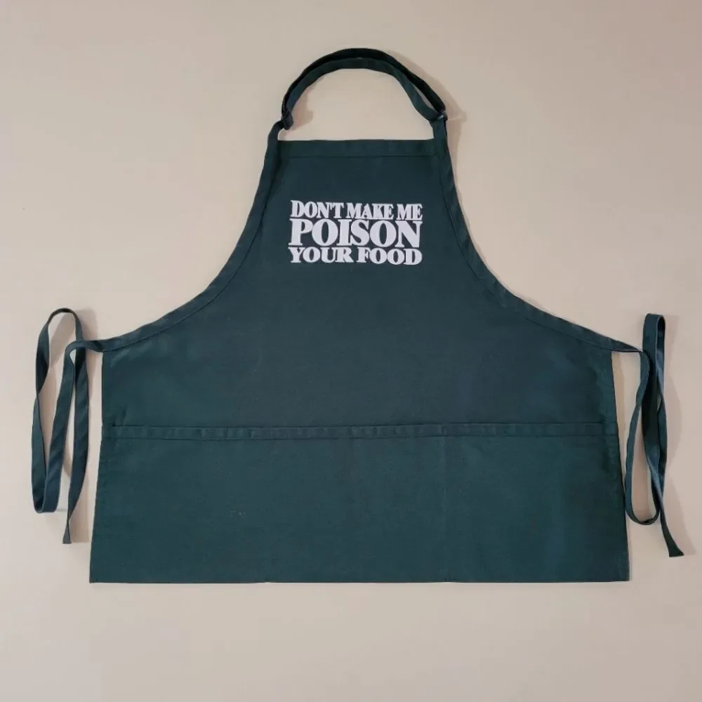 Don’t Make Me Poison Your Food – Hunter Green Apron